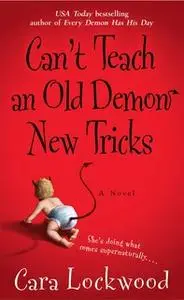 «Can't Teach an Old Demon New Tricks» by Cara Lockwood