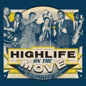 VA - Highlife on the Move: Selected Nigerian & Ghanaian Recordings from London & Lagos 1954-66 (2015)