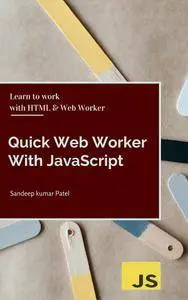 Quick Web Worker With JavaScript: Learn to work with HTML & web worker