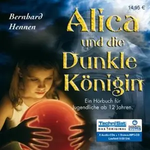 Bernhard Hennen - Alicia und die Dunkle Königin