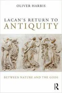 Lacan's Return to Antiquity: Between Nature and the Gods