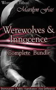 «Werewolves And Innocence Complete Bundle» by Marilyn Fae