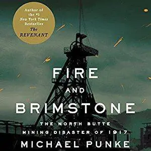 Fire and Brimstone: The North Butte Mining Disaster of 1917 [Audiobook]