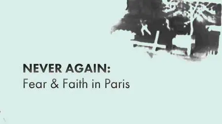 BBC - Never Again: Fear and Faith in Paris (2016)