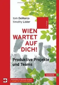 Wien wartet auf Dich!: Produktive Projekte und Teams, Auflage: 3