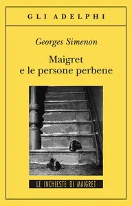 Georges Simenon - Maigret e le persone perbene