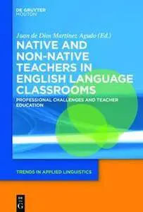 Native and Non-Native Teachers in English Language Classrooms : Professional Challenges and Teacher Education