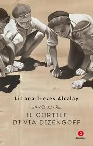 Liliana Treves Alcalay - Il cortile di via Dizengoff
