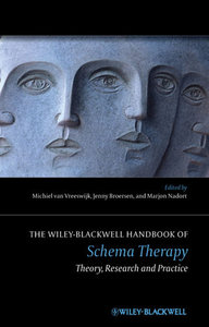 The Wiley-Blackwell Handbook of Schema Therapy: Theory, Research and Practice