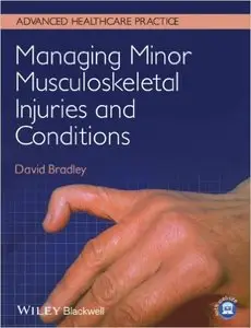 Managing Minor Musculoskeletal Injuries and Conditions: A Workbook for Clinical Autonomous Practice (repost)