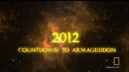 National Geographic - 2012: Countdown to Armageddon (2009)