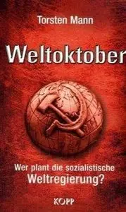 Weltoktober: Wer plant die sozialistische Weltregierung?