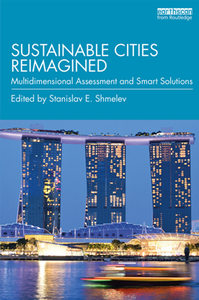 Sustainable Cities Reimagined : Multidimensional Assessment and Smart Solutions