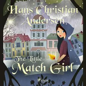 «The Little Match Girl» by Hans Christian Andersen