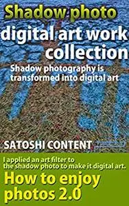 Shadow photo digital art work collection: Shadow photography is transformed into digital art
