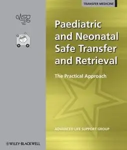 Paediatric and Neonatal Safe Transfer and Retrieval: The Practical Approach