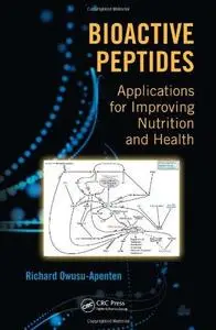 Bioactive peptides: Applications for improving nutrition and health