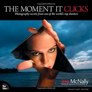 The Moment It Clicks: Photography secrets from one of the world's top shooters