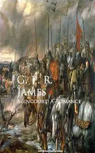 «Agincourt» by G.P.R.James