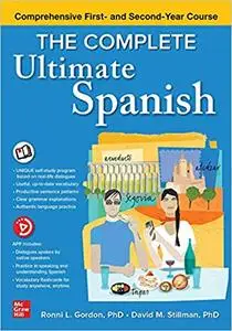 The Complete Ultimate Spanish: Comprehensive First- and Second-Year Course