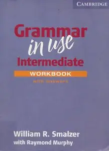 William R. Smalzer, "Grammar in Use Intermediate: Workbook with Answers"