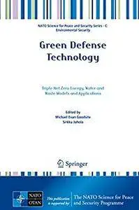 Green Defense Technology: Triple Net Zero Energy, Water and Waste Models and Applications(Repost)