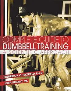 Complete Guide to Dumbbell Training: A Scientific Approach