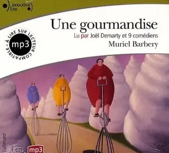 Muriel Barbery, "Une gourmandise"