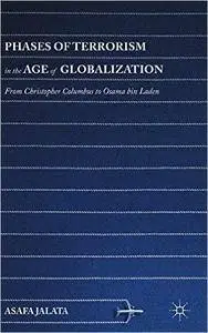 Phases of Terrorism in the Age of Globalization: From Christopher Columbus to Osama bin Laden