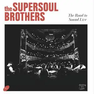 The Supersoul Brothers - The Road To Sound Live (2023) [Official Digital Download]