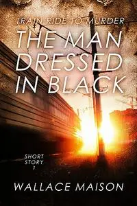 «The Man Dressed in Black» by Wallace Maison