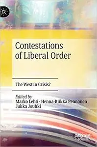 Contestations of Liberal Order: The West in Crisis?