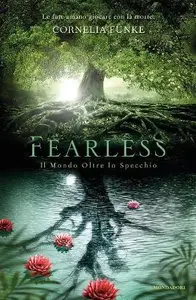 Fearless. Il mondo oltre lo specchio di Cornelia Funke
