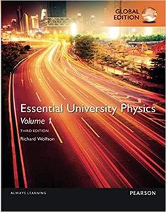 Essential University Physics: Volume 1, Global Edition [Repost]