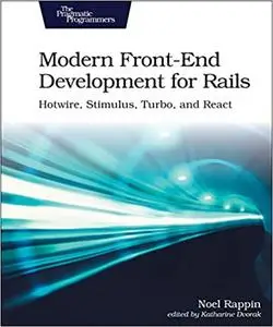 Modern Front-End Development for Rails: Hotwire, Stimulus, Turbo, and React