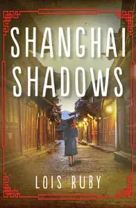 «Shanghai Shadows» by Lois Ruby