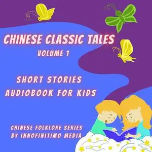 «Chinese Classic Tales Vol 1» by Innofinitimo Media