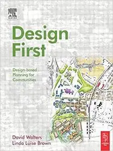 Design First: Design-based Planning for Communities [Repost]