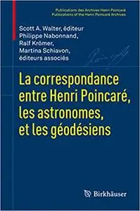 La correspondance entre Henri Poincaré, les astronomes, et les géodésiens (Repost)