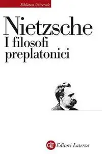 Friedrich Nietzsche - I filosofi preplatonici (2011)