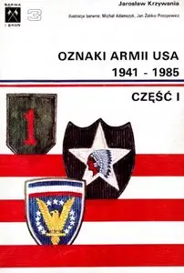 Oznaki Armii USA 1941-1985 część I (Barwa i Broń 3)
