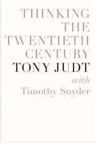 Thinking the Twentieth Century [Repost]