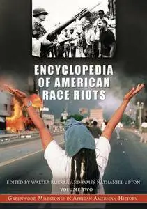 Walter C. Rucker Jr., James N. Upton - Encyclopedia of American Race Riots (2 volumes) [Repost]