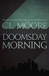 «Doomsday Morning» by C.L.Moore