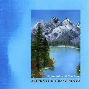 Raymond Scott Woolson - Accidental Grace Notes