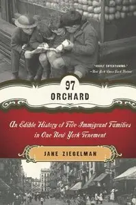 97 Orchard: An Edible History of Five Immigrant Families in One New York Tenement (Repost)