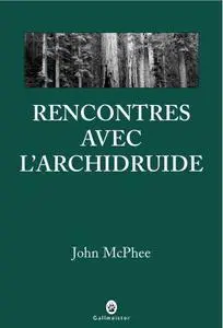 John McPhee, "Rencontre avec l'archidruide"