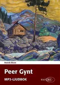«Peer Gynt» by Henrik Ibsen