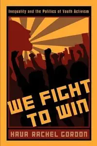 We Fight To Win: Inequality and the Politics of Youth Activism (repost)