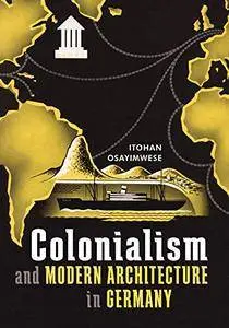 Colonialism and Modern Architecture in Germany